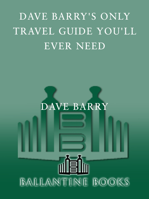 Cover image for book Dave Barry's Only Travel Guide You'll Ever Need