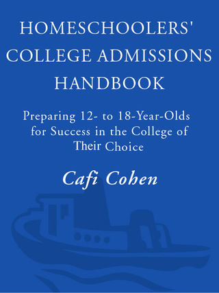 Homeschoolers' College Admissions Handbook