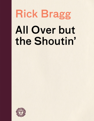 All Over but the Shoutin'