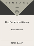 Fat Man in History - Peter Carey