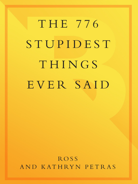 Cover image for book The 776 Stupidest Things Ever Said