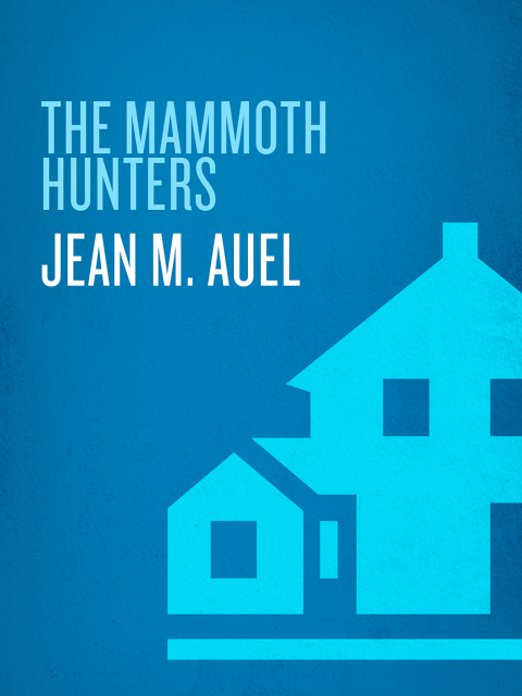Cover image for book The Mammoth Hunters (with Bonus Content)
