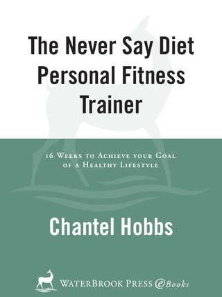 The Never Say Diet Personal Fitness Trainer