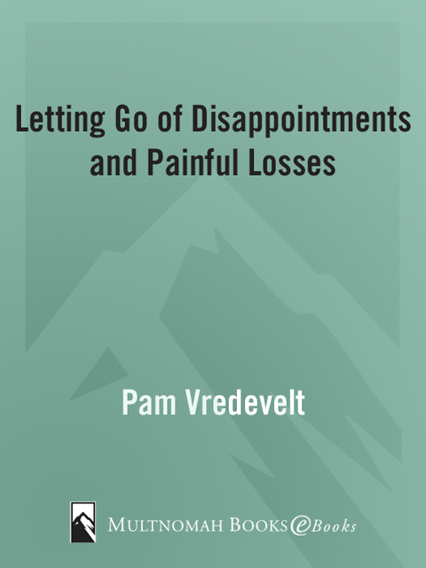 Cover image for book Letting Go of Disappointments and Painful Losses