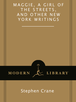 Maggie, a Girl of the Streets and Other New York Writings