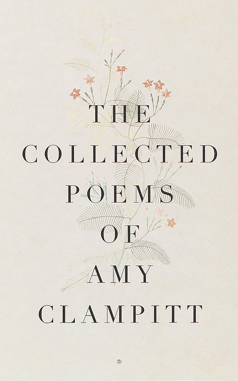 Cover image for book The Collected Poems of Amy Clampitt