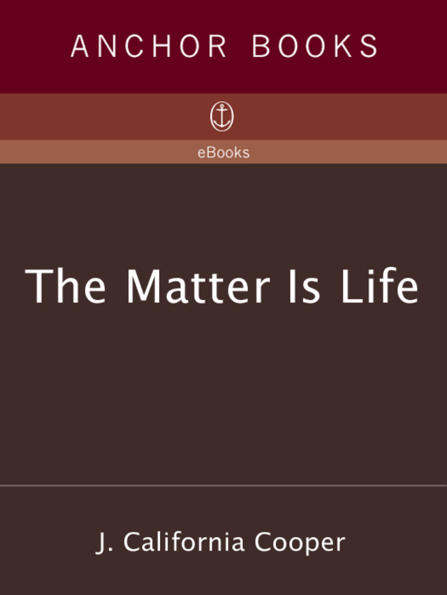 The Matter Is Life
