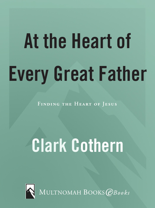 At the Heart of Every Great Father