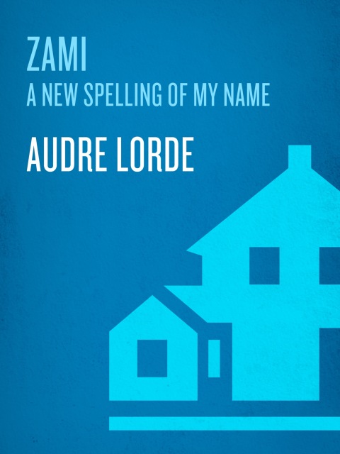 Cover image for book Zami: A New Spelling of My Name