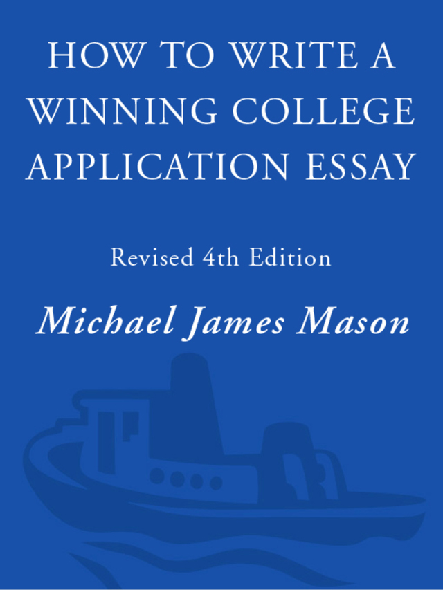 How to Write a Winning College Application Essay, Revised 4th Edition