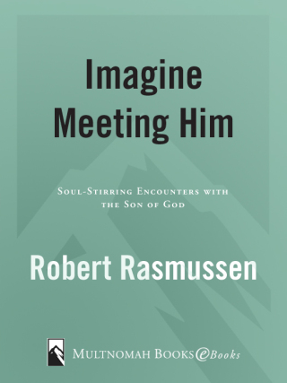 Imagine Meeting Him