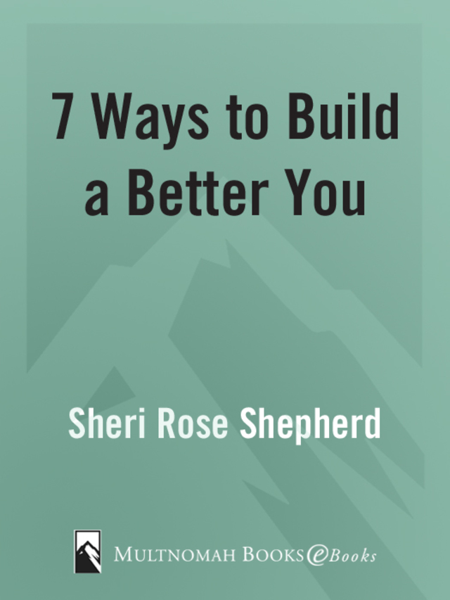 7 Ways to Build a Better You