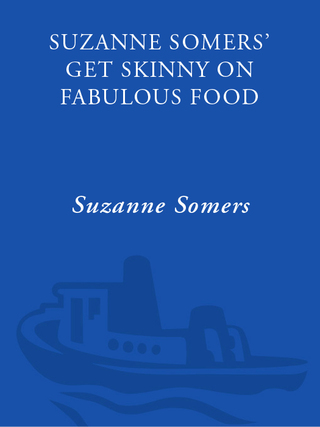 Suzanne Somers' Get Skinny on Fabulous Food