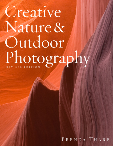 Cover image for book Creative Nature & Outdoor Photography, Revised Edition