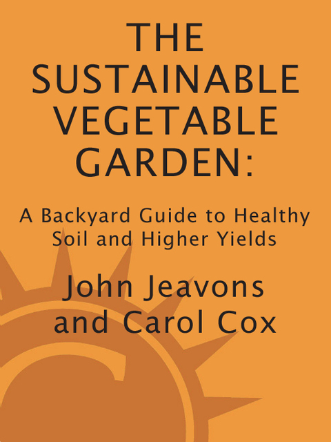 Cover image for book The Sustainable Vegetable Garden