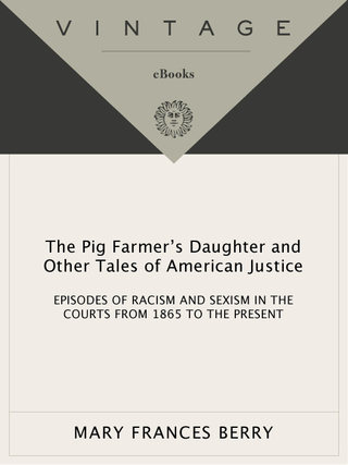 The Pig Farmer's Daughter and Other Tales of American Justice