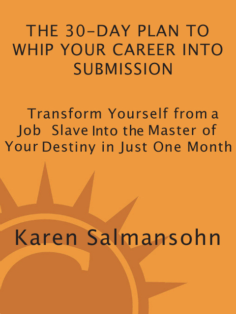 Cover image for book The 30-Day Plan to Whip Your Career Into Submission