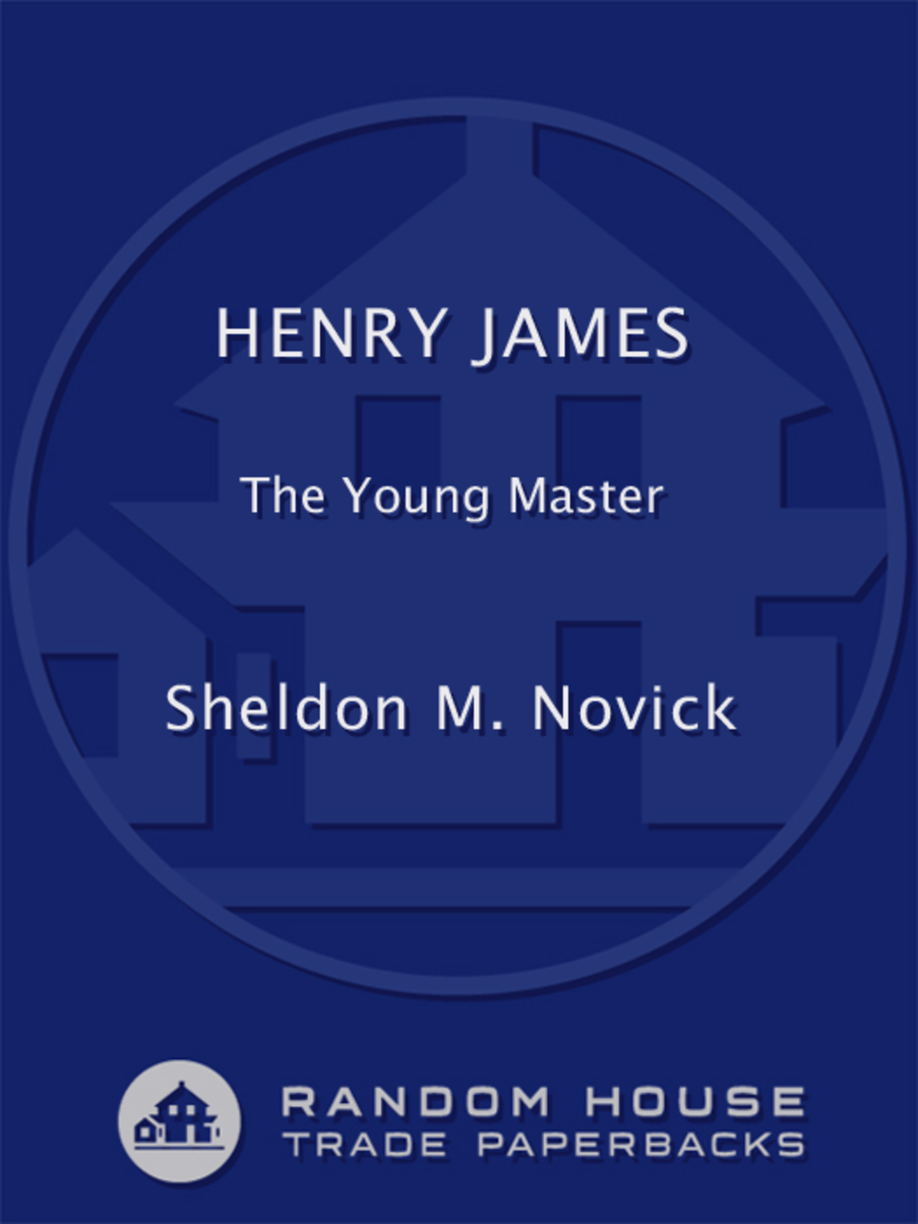 Henry James: The Young Master (eBook) - Sheldon M. Novick,