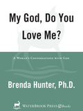 My God, Do You Love Me? - Brenda Hunter