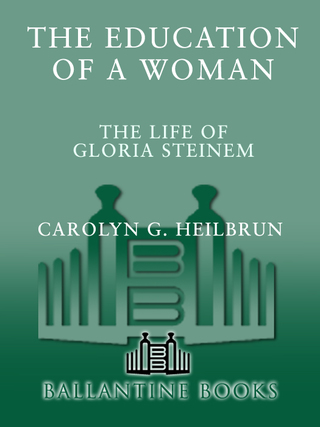 Education of a Woman: The Life of Gloria Steinem