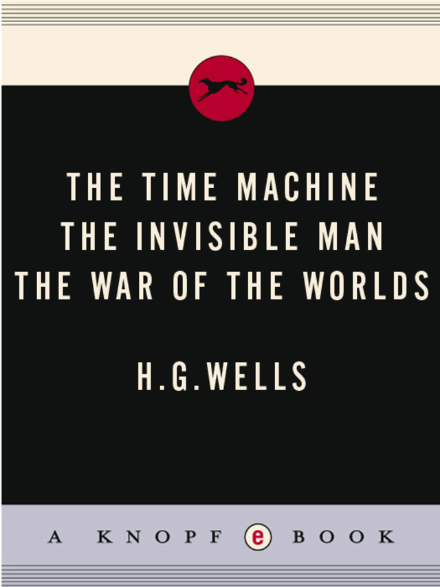 The Time Machine, The Invisible Man, The War of the Worlds