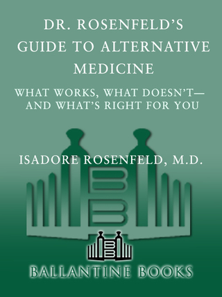 Dr. Rosenfeld's Guide to Alternative Medicine