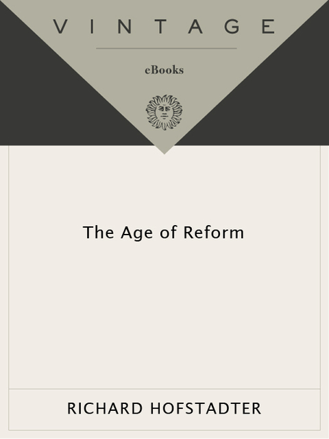 Cover image for book The Age of Reform (Awarded the Pulitzer Prize for History, 1956)