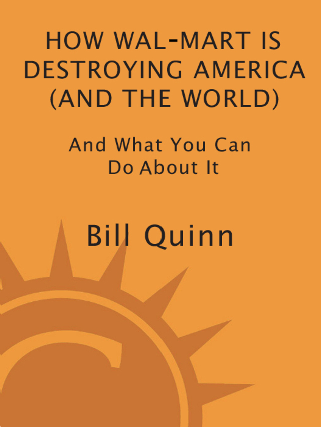 How Walmart Is Destroying America (And the World)