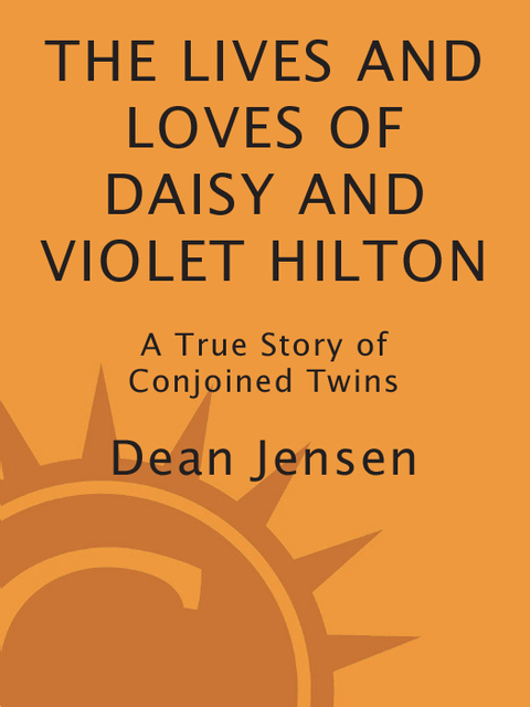 Cover image for book The Lives and Loves of Daisy and Violet Hilton