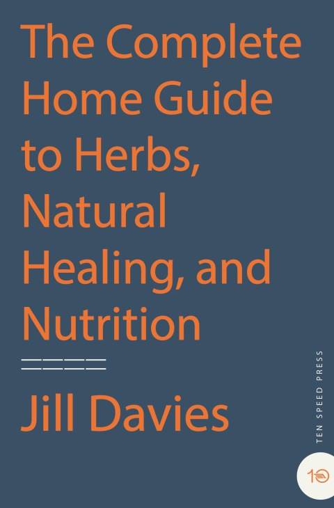 Cover image for book The Complete Home Guide to Herbs, Natural Healing, and Nutrition