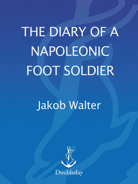 Cover image for book DIARY OF A NAPOLEONIC FOOT SOLDIER