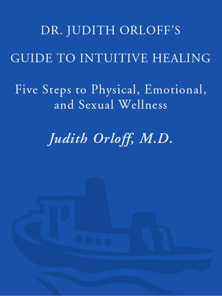 Dr. Judith Orloff's Guide to Intuitive Healing