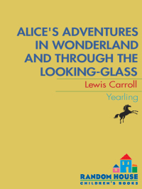 Alice's Adventures in Wonderland and Through the Looking-Glass