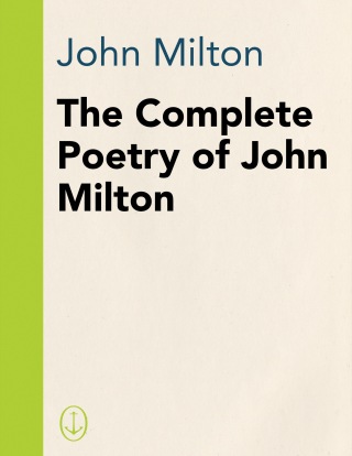 The Complete Poetry of John Milton