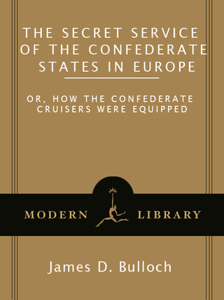 The Secret Service of the Confederate States in Europe