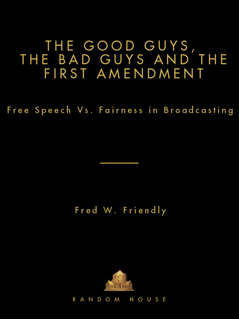 Cover image for book The Good Guys, the Bad Guys and the First Amendment