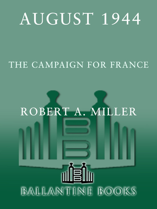 August 1944: The Campaign for France