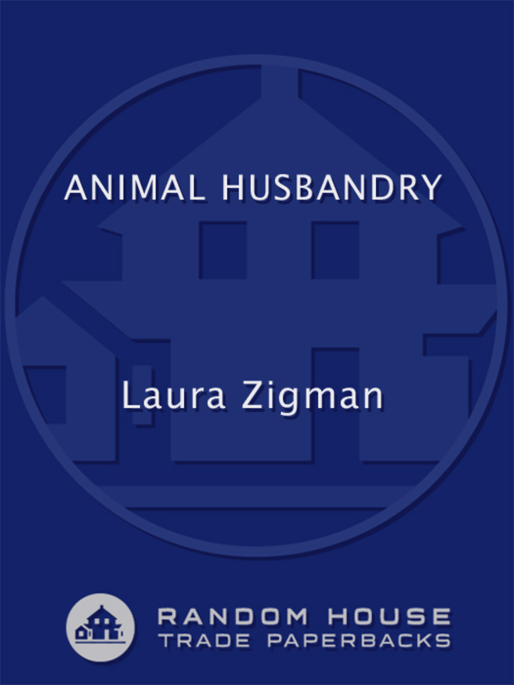 Animal Husbandry (eBook) - Laura Zigman,