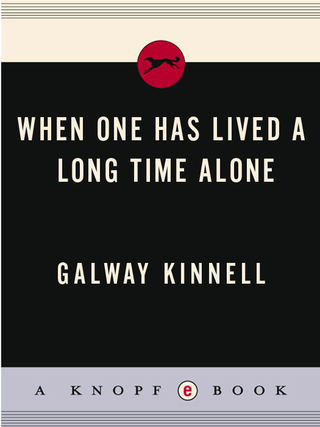 When One Has Lived a Long Time Alone