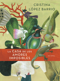 La casa de los amores imposibles - Cristina Lopez Barrio
