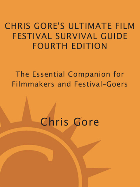 Cover image for book Chris Gore's Ultimate Film Festival Survival Guide, 4th edition