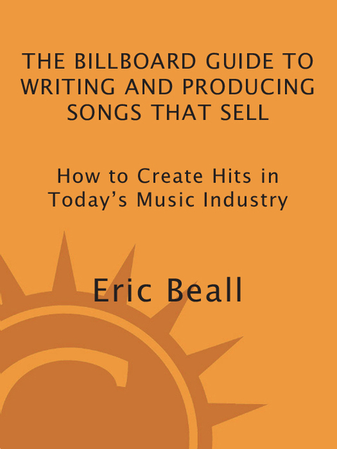 Cover image for book The Billboard Guide to Writing and Producing Songs that Sell