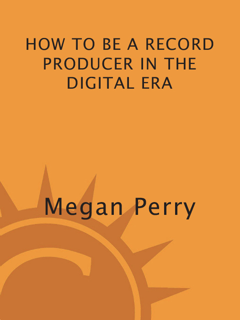 Cover image for book How to Be a Record Producer in the Digital Era