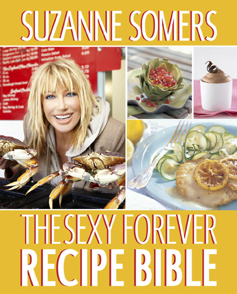 Cover image for book The Sexy Forever Recipe Bible