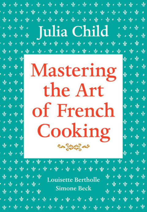 Cover image for book Mastering the Art of French Cooking, Volume 1