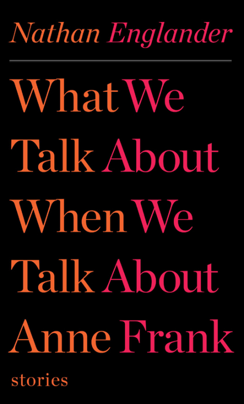 Cover image for book What We Talk About When We Talk About Anne Frank