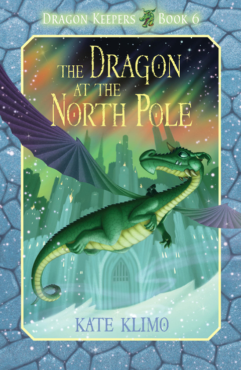 Cover image for book Dragon Keepers #6: The Dragon at the North Pole