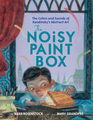 The Noisy Paint Box: The Colors and Sounds of Kandinsky's Abstract Art