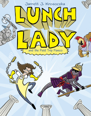 Lunch Lady and the Field Trip Fiasco