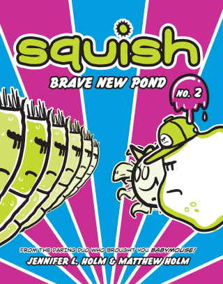 Squish #2: Brave New Pond